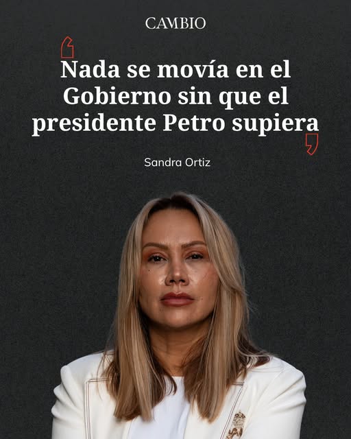 'Nada se movía en el Gobierno sin que el presidente Petro supiera': Sandra Ortiz